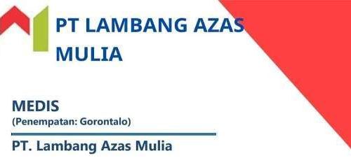 Thumbnail PT Lambang Azas Membuka Loker Untuk Medis Penempatan Gorontalo